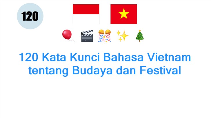 120 Kata Kunci Bahasa Vietnam tentang Budaya dan Festival